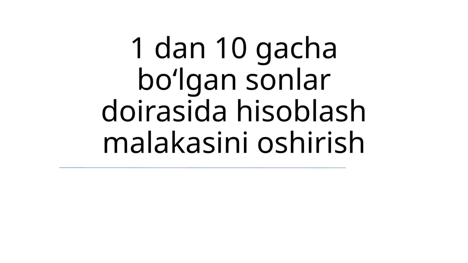1 dan 10 gacha boʻlgan sonlar 1