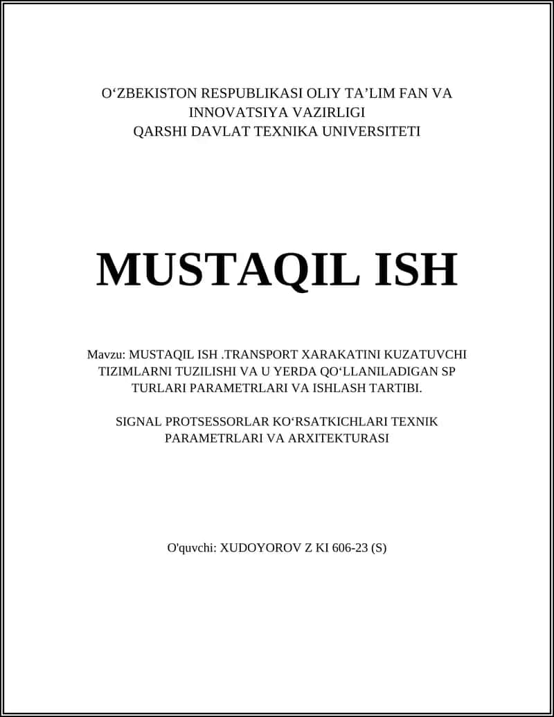 MUSTAQIL ISH.TRANSPORT XARAKATINI KUZATUVCHI TIZIMLARNI TUZILISHI VA U YERDA QO‘LLANILADIGAN SP TURLARI PARAMETRLARI VA ISHLASH TARTIBI 1