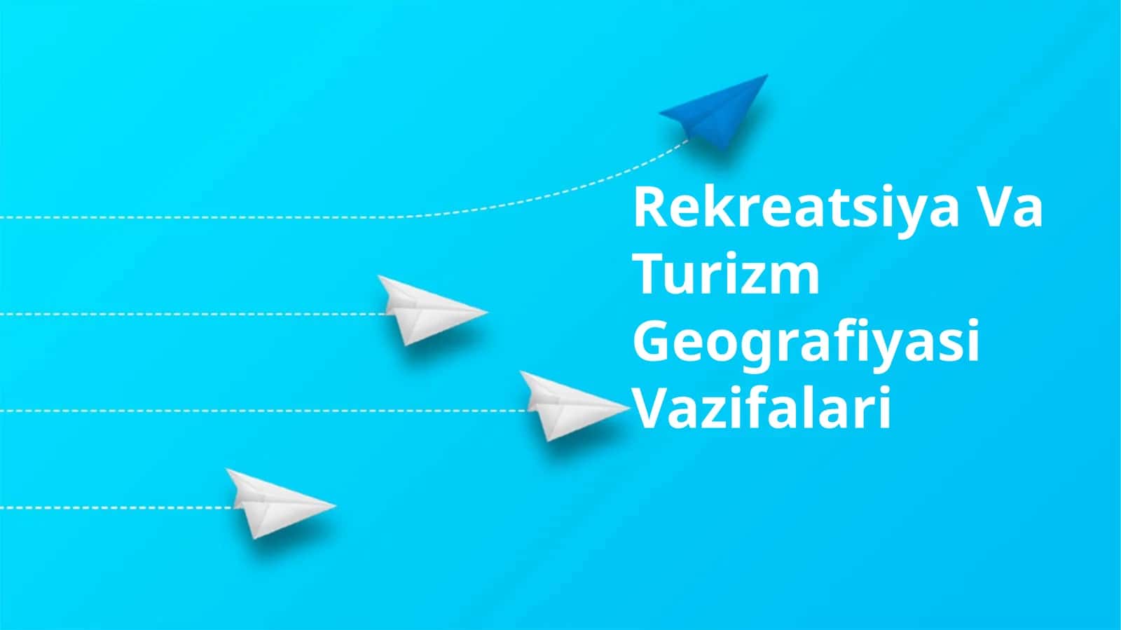 Rekreatsiya Va Turizm Geografiyasi Vazifalari 1