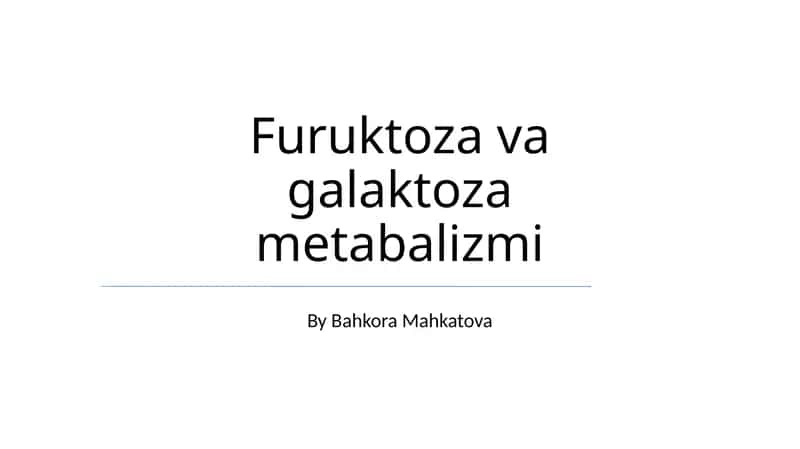 Furuktoza va galaktoza metabalizmi 1