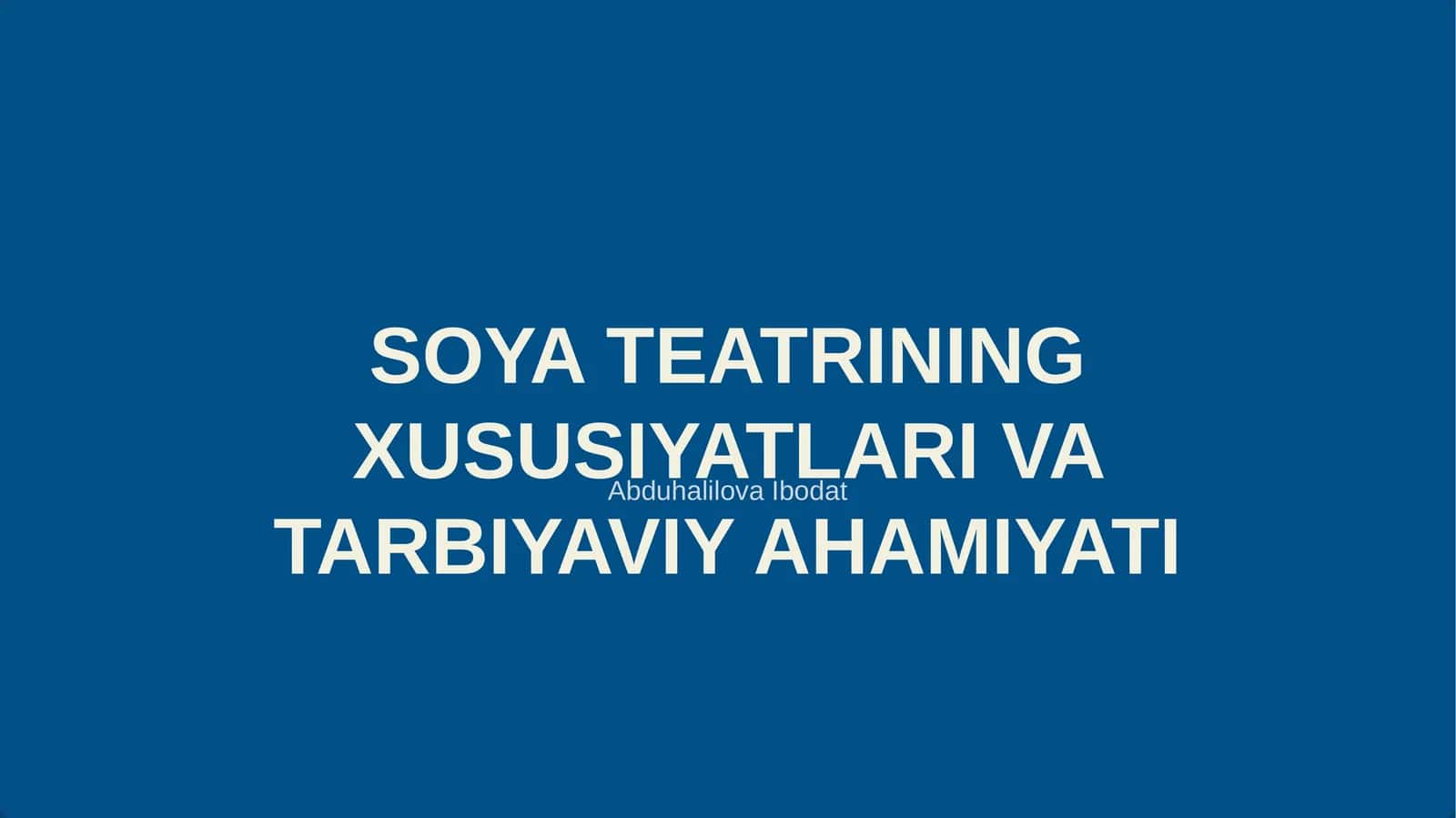 SOYA TEATRINING XUSUSIYATLARI VA TARBIYAVIY AHAMIYATI 1
