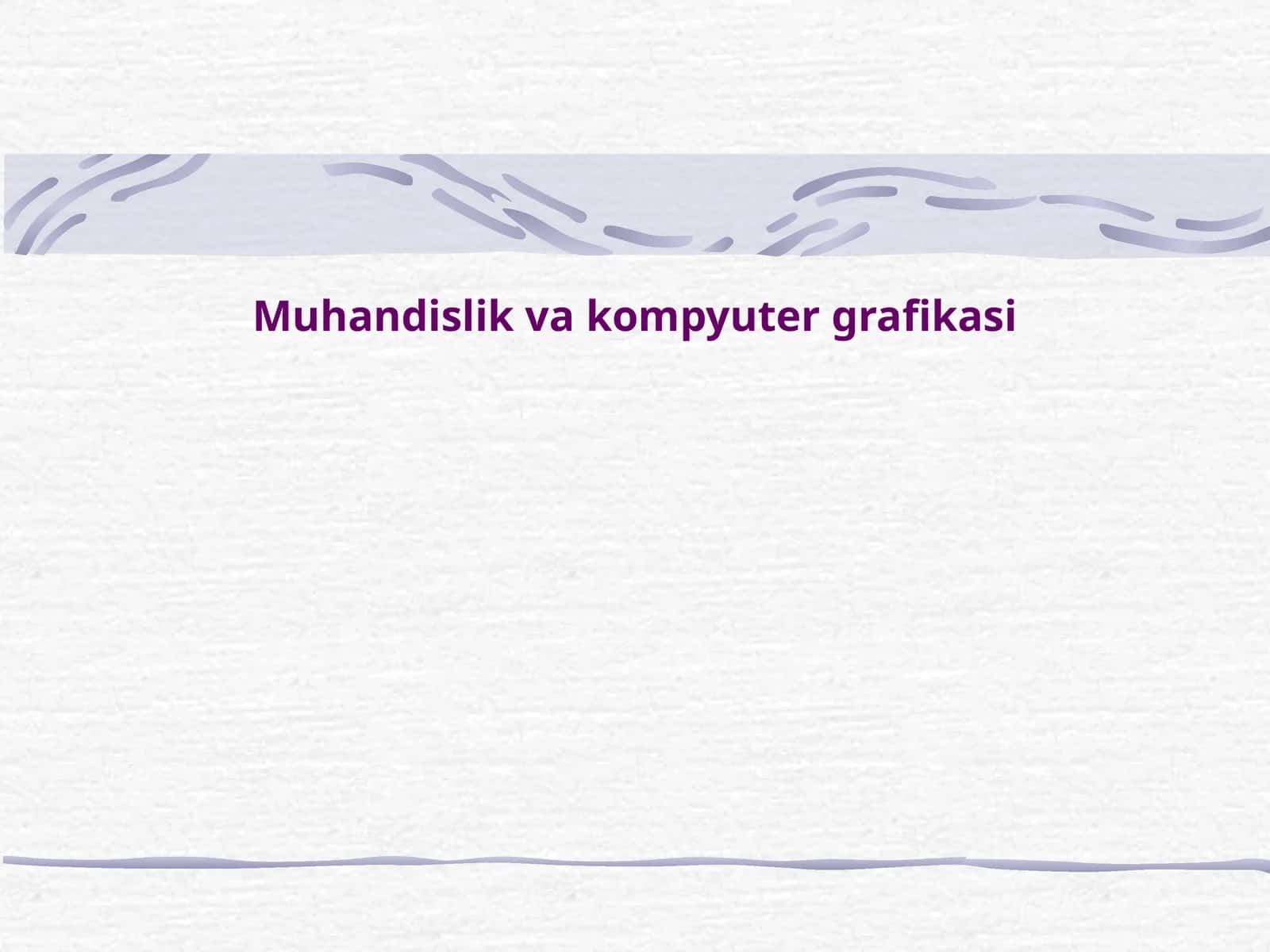 Muhandislik va kompyuter grafikasi 1