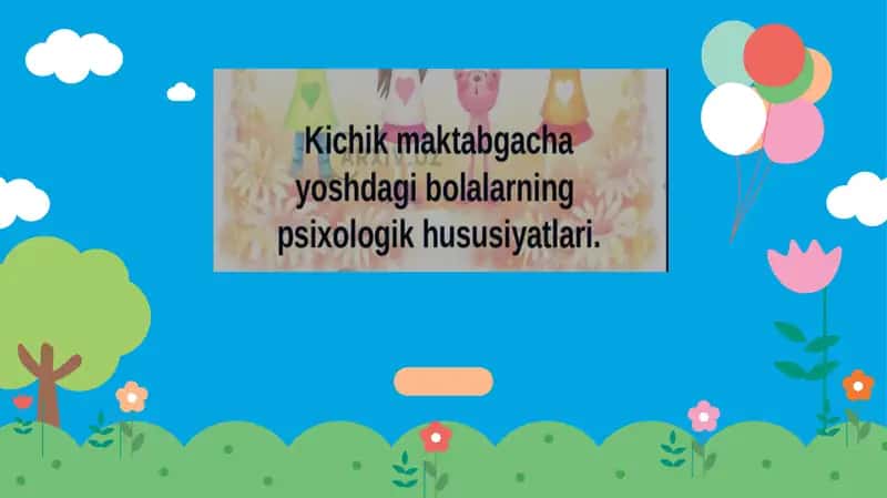Kichik maktabgacha Yoshdagi bolalarning psixologik hususiyatlari 1