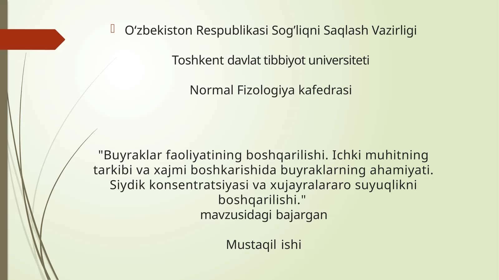 Buyraklar faoliyatining boshqarilishi. Ichki muhitning tarkibi va xajmi boshkarishida buyraklarning ahamiyati. Siydik konsentratsiyasi va xujayralararo suyuqlikni boshqarilishi 1