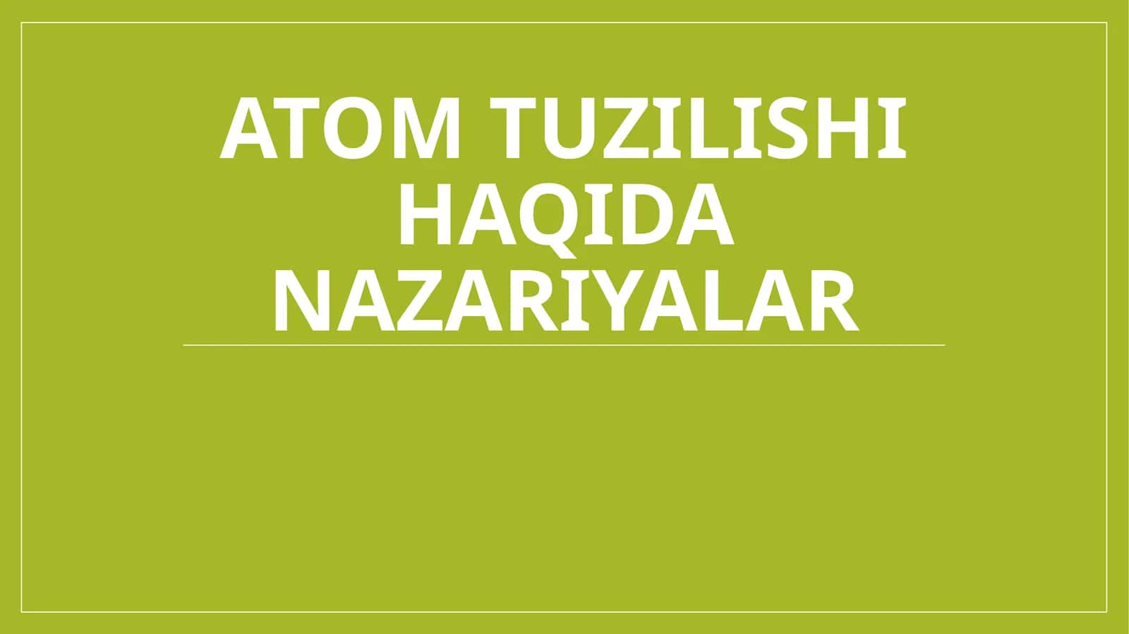 Atom tuzilishi haqida nazariyalar 1