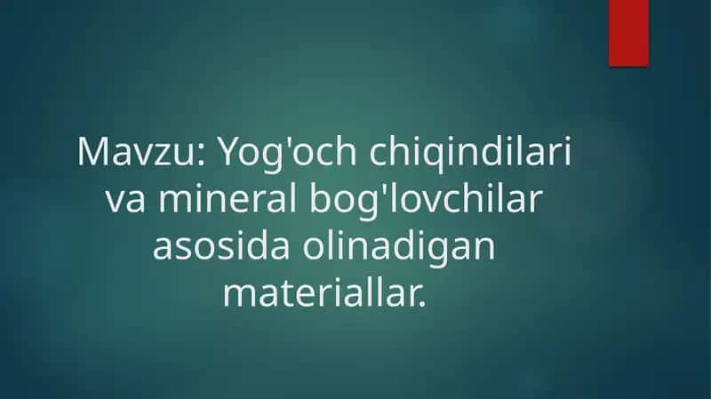 Yog'och chiqindilari va mineral bog'lovchilar asosida olinadigan materiallar 1