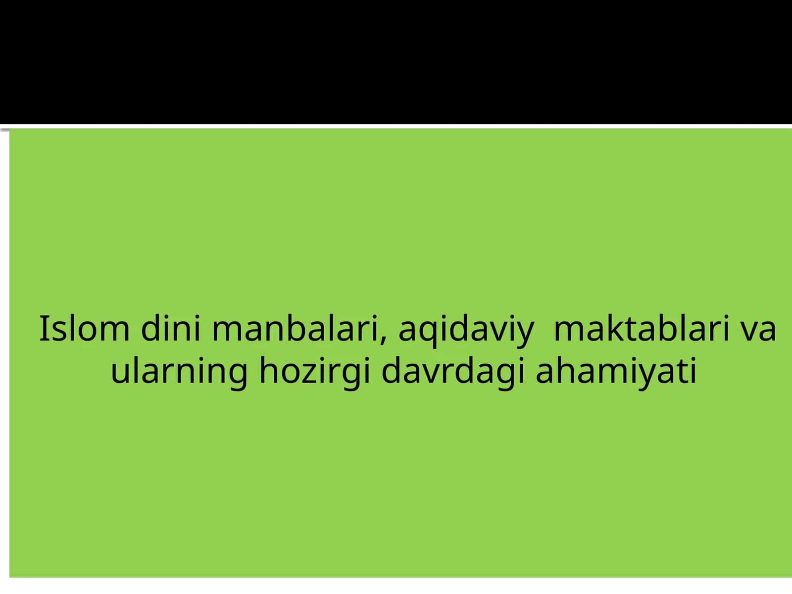 Islom dini manbalari, aqidaviy maktablari va ularning hozirgi davrdagi ahamiyati 1