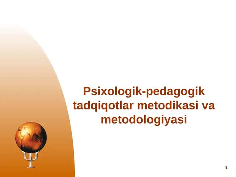 Psixologik-pedagogiktadqiqotlar metodikasi va metodologiyasi 1