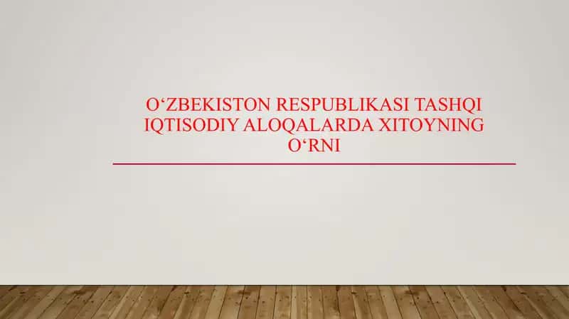 O'zbekiston Respublikasi tashqi iqtisodiy aloqalarda Xitoyning oʻrni 1