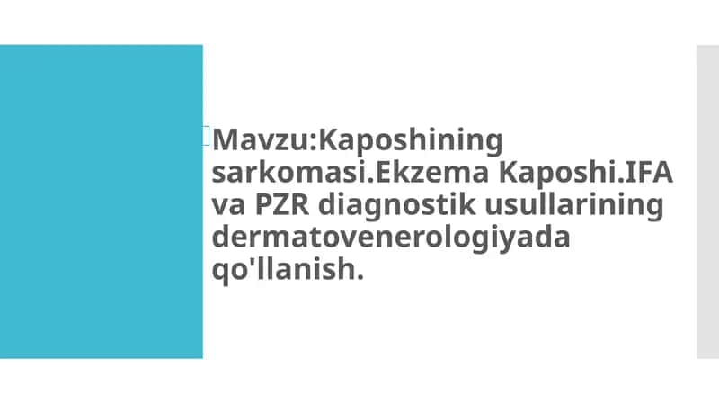 Kaposhining sarkomasi. Ekzema Kaposhi.IFAva PZR diagnostik usullarining dermatovenerologiyada qoʻlla 1