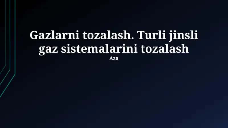 Gaz tozalash texnologiyalari 1