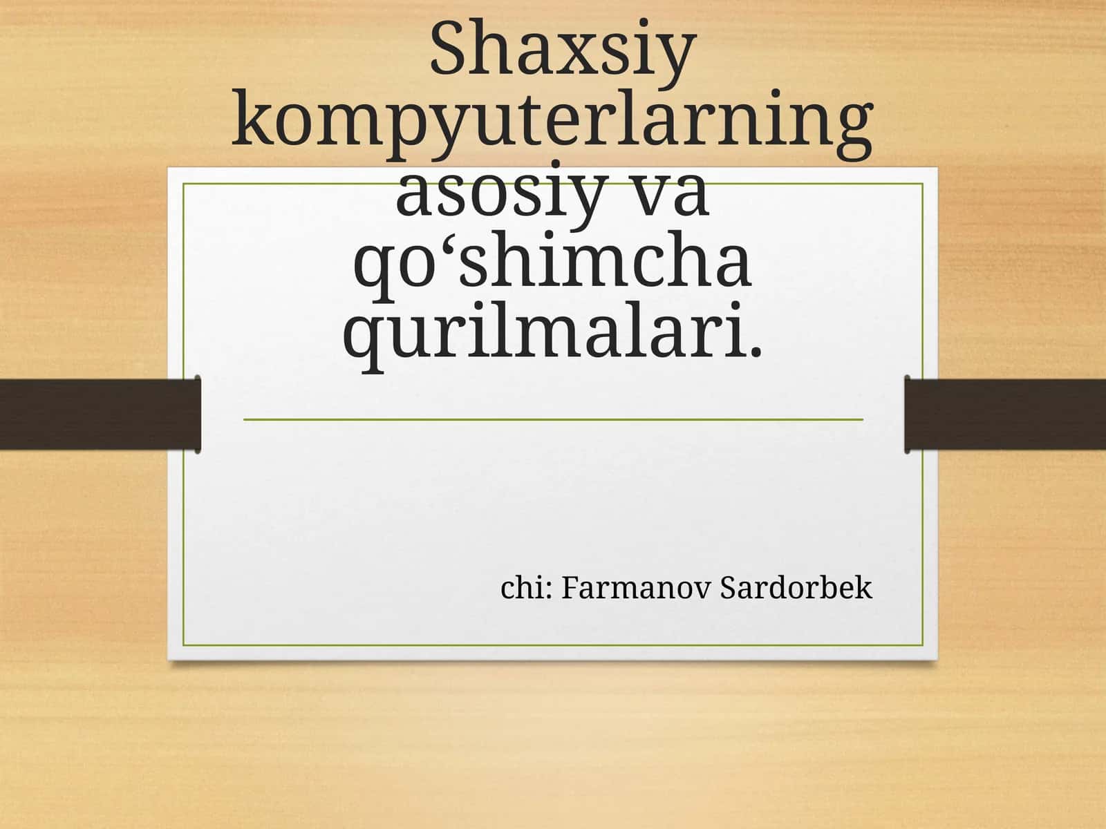 Shaxsiy kompyuterlarning asosiy va qo‘shimcha qurilmalari 1
