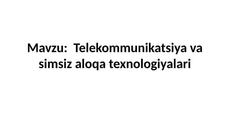 Telekommunikatsiya va simsiz aloqa texnologiyalari 1