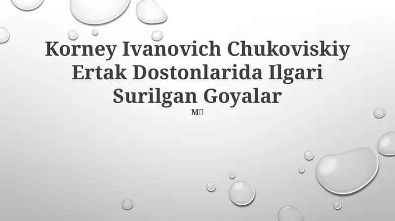 Korney Ivanovich Chukoviskiy Ertak Dostonlarida Ilgari Surilgan Goyalar 1