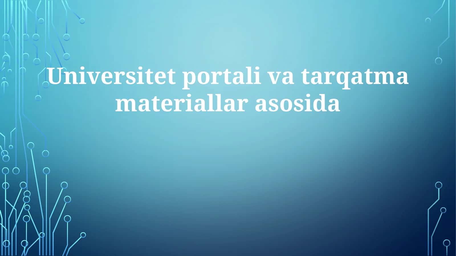 Universitetning taqdimotlari va materiallari 1