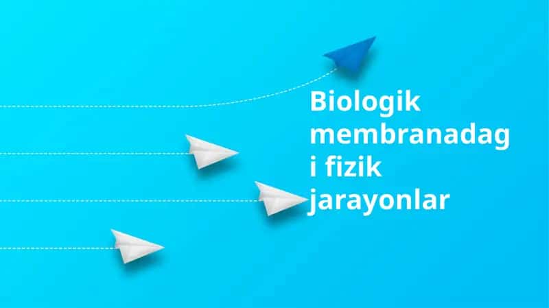 Biologik membranadagi fizik jarayonlar 1