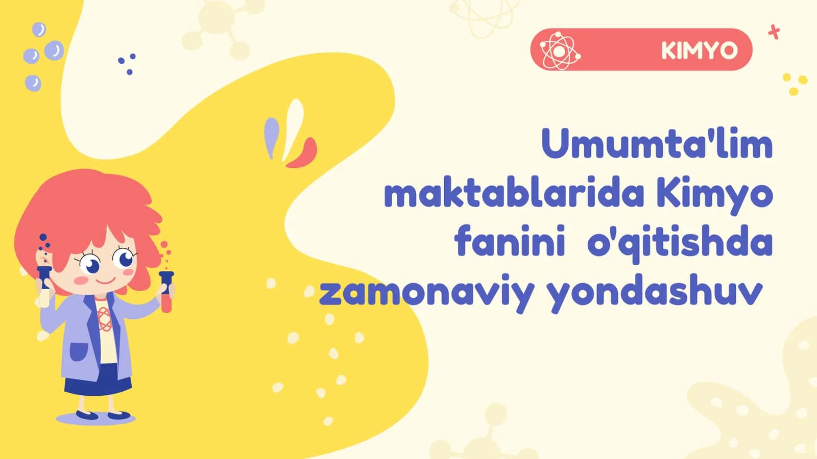 Umumta'lim maktablarida Kimyo fanini o'qitishda zamonaviy yondashuv 1