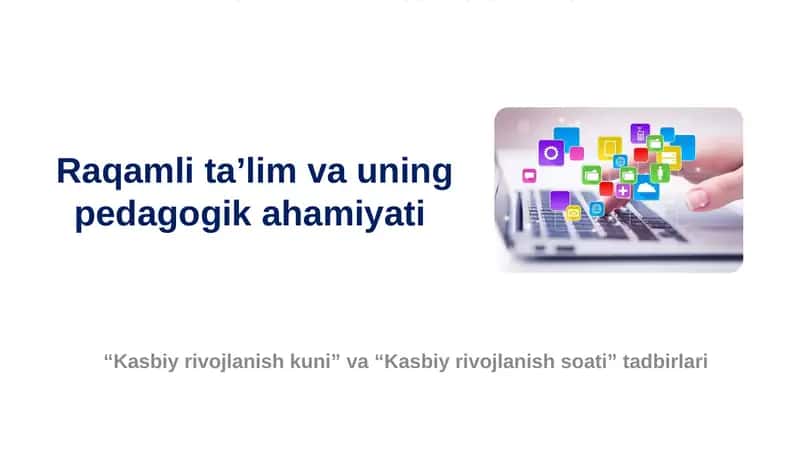 Raqamli ta’lim va uning pedagogik ahamiyati 1