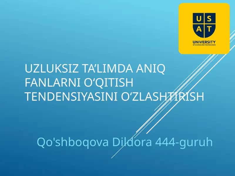 Uzluksiz ta'limda aniqlangan fanlarni o'qitish tendensiyasini o'zlashtirish 1