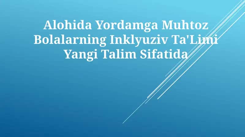 Alohida Yordamga Muhtoz Bolalarning Inklyuziv Ta'Limi Yangi Talim Sifatida 1