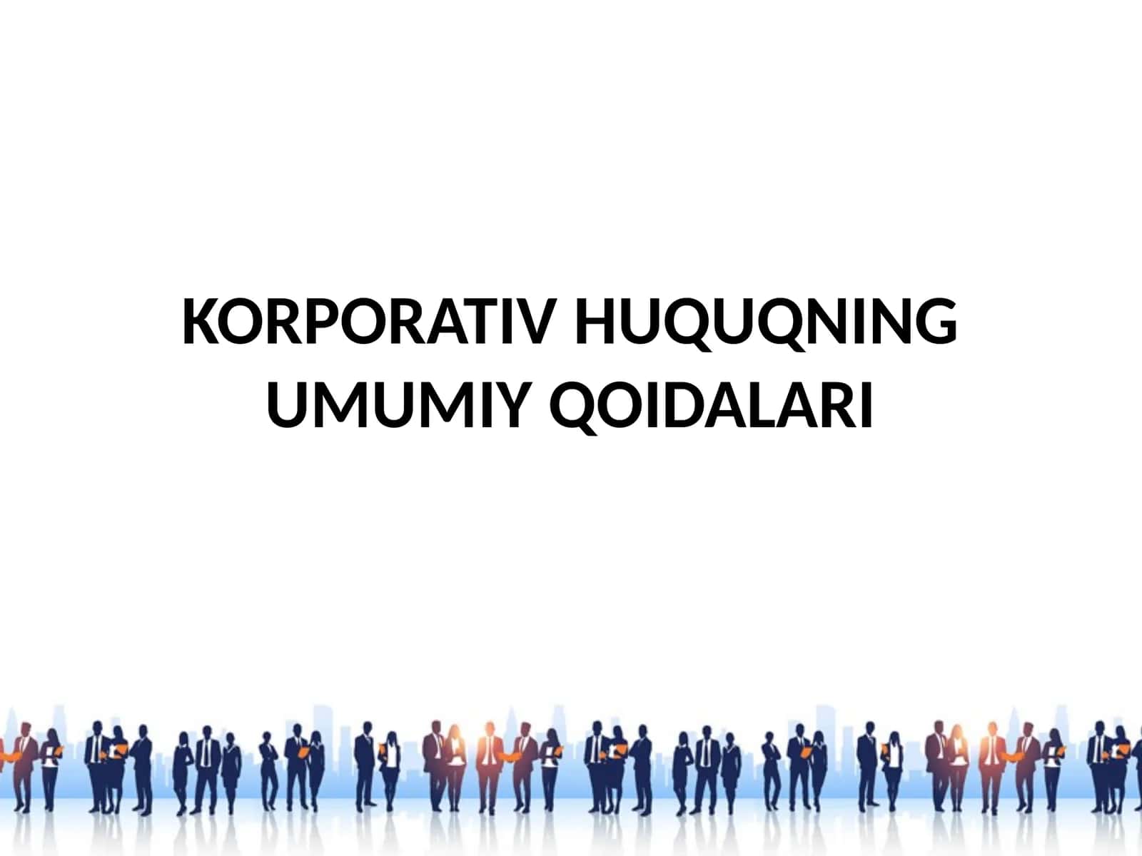 KORPORATIV HUQUQNING UMUMIY QOIDALARI 1