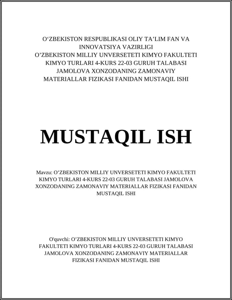 O’ZBEKISTON MILLIY UNVERSETETI KIMYO FAKULTETI KIMYO TURLARI 4-KURS 22-03 GURUH TALABASI JAMOLOVA XONZODANING ZAMONAVIY MATERIALLAR FIZIKASI FANIDAN MUSTAQIL ISHI 1