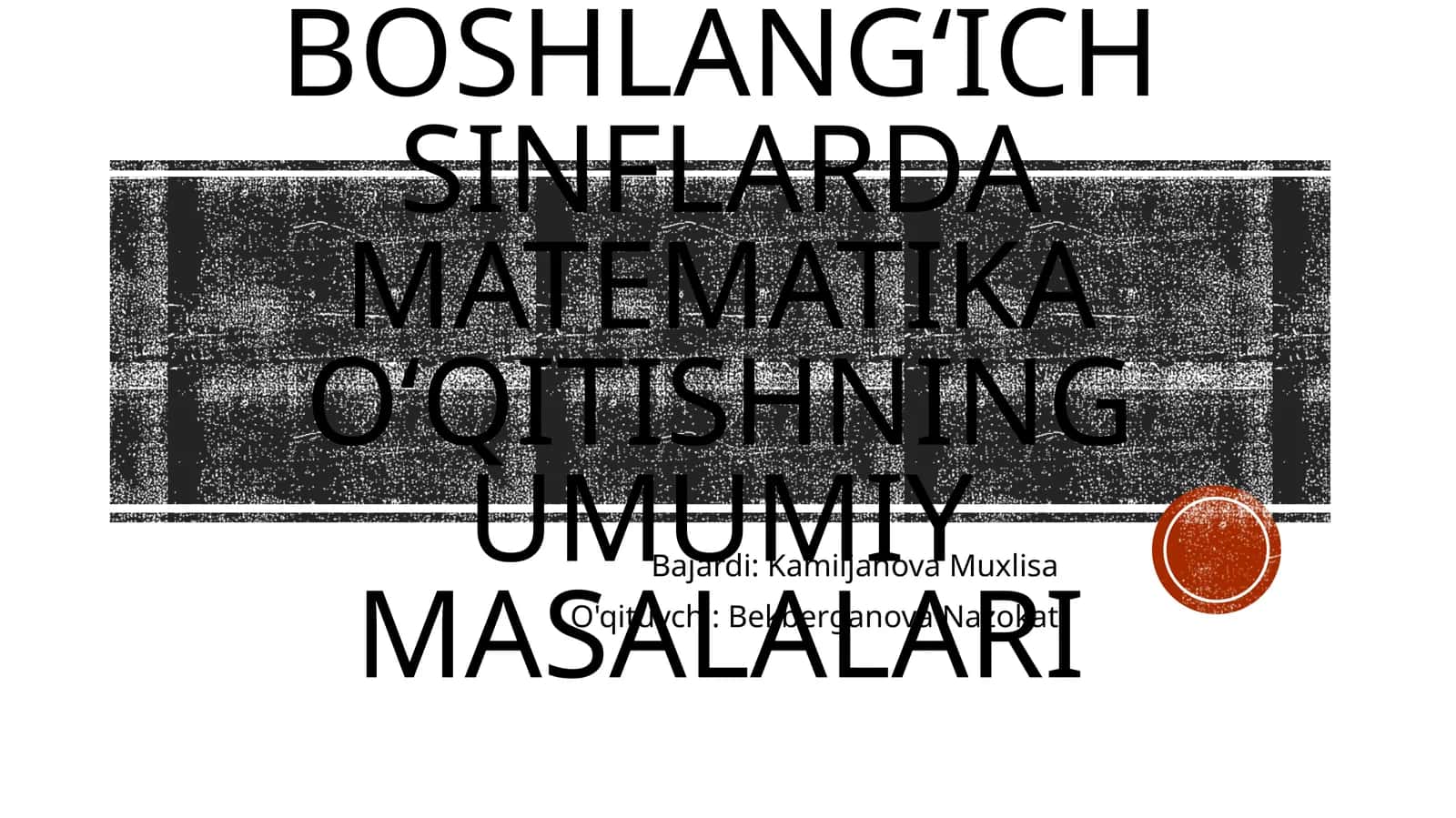 Boshlangʻich sinflarda matematika oʻqitishning umumiy masalalari 1