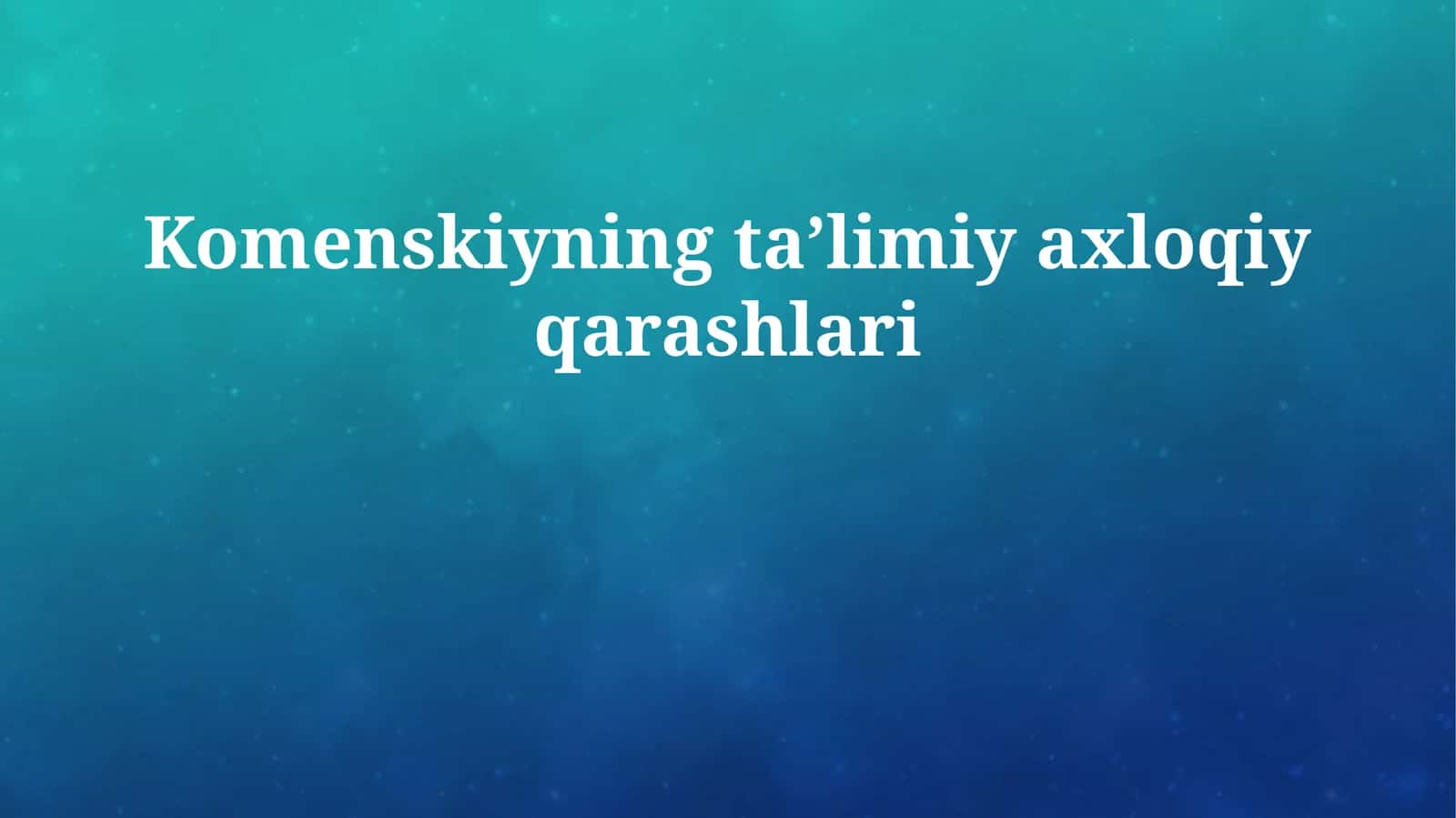 Komenskiyning taʼlimiy axloqiy qarashlari 1