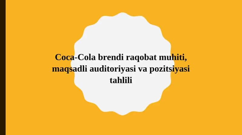 Coca-Cola brendi raqobat muhiti, maqsadli auditoriyasi va pozitsiyasi tahlili 1