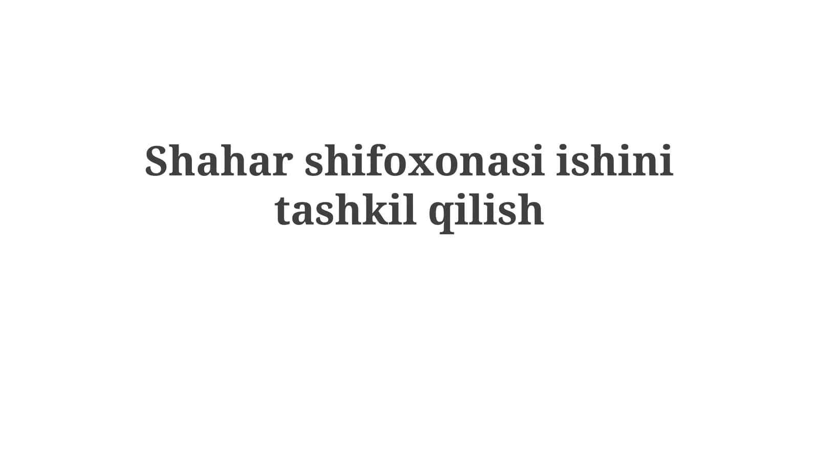 Shahar shifoxonasi ishini tashkil qilish 1