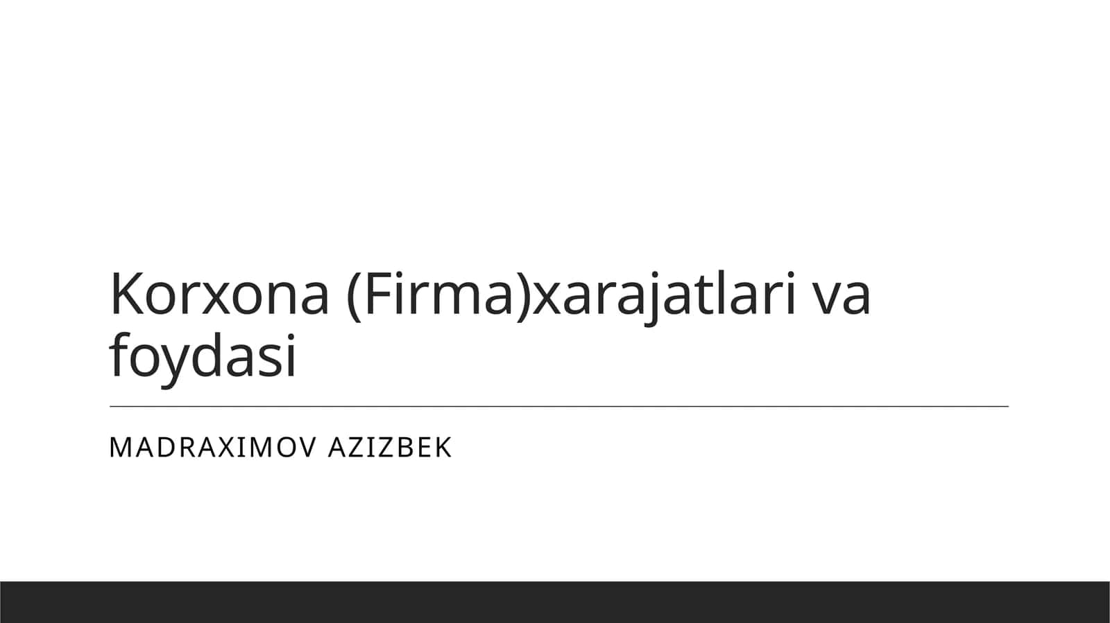 Korxona (Firma) xarajatlari va foydasi 1