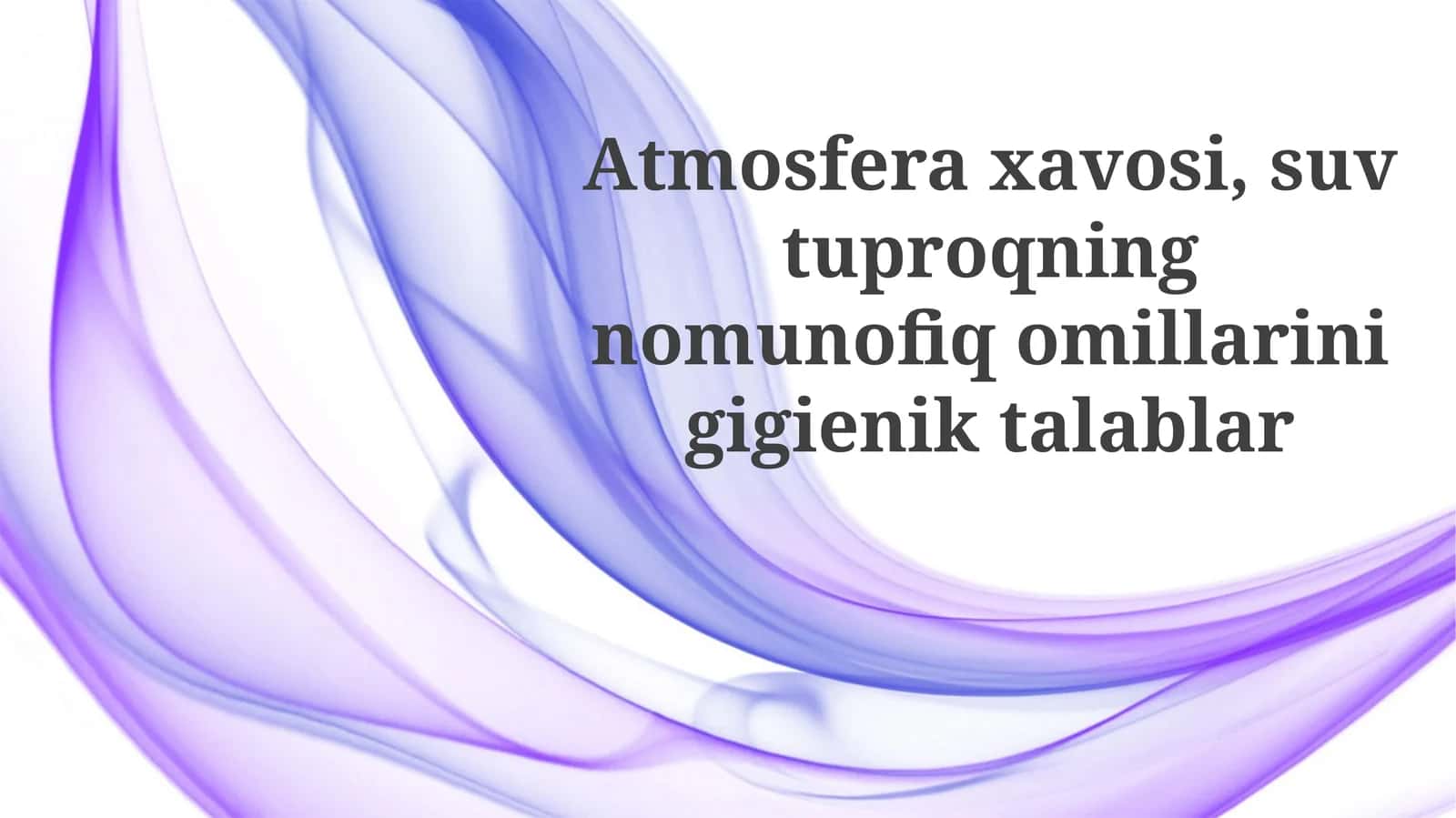 Atmosfera ifloslanishi, suv va tuproqning gigiena talablariga mos kelmaydigan omillari 1