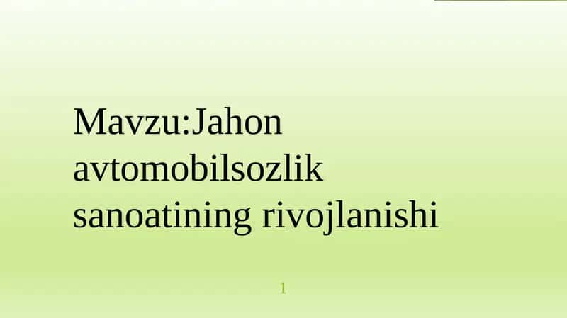 Jahon avtomobilsozlik sanoatining rivojlanishi 1