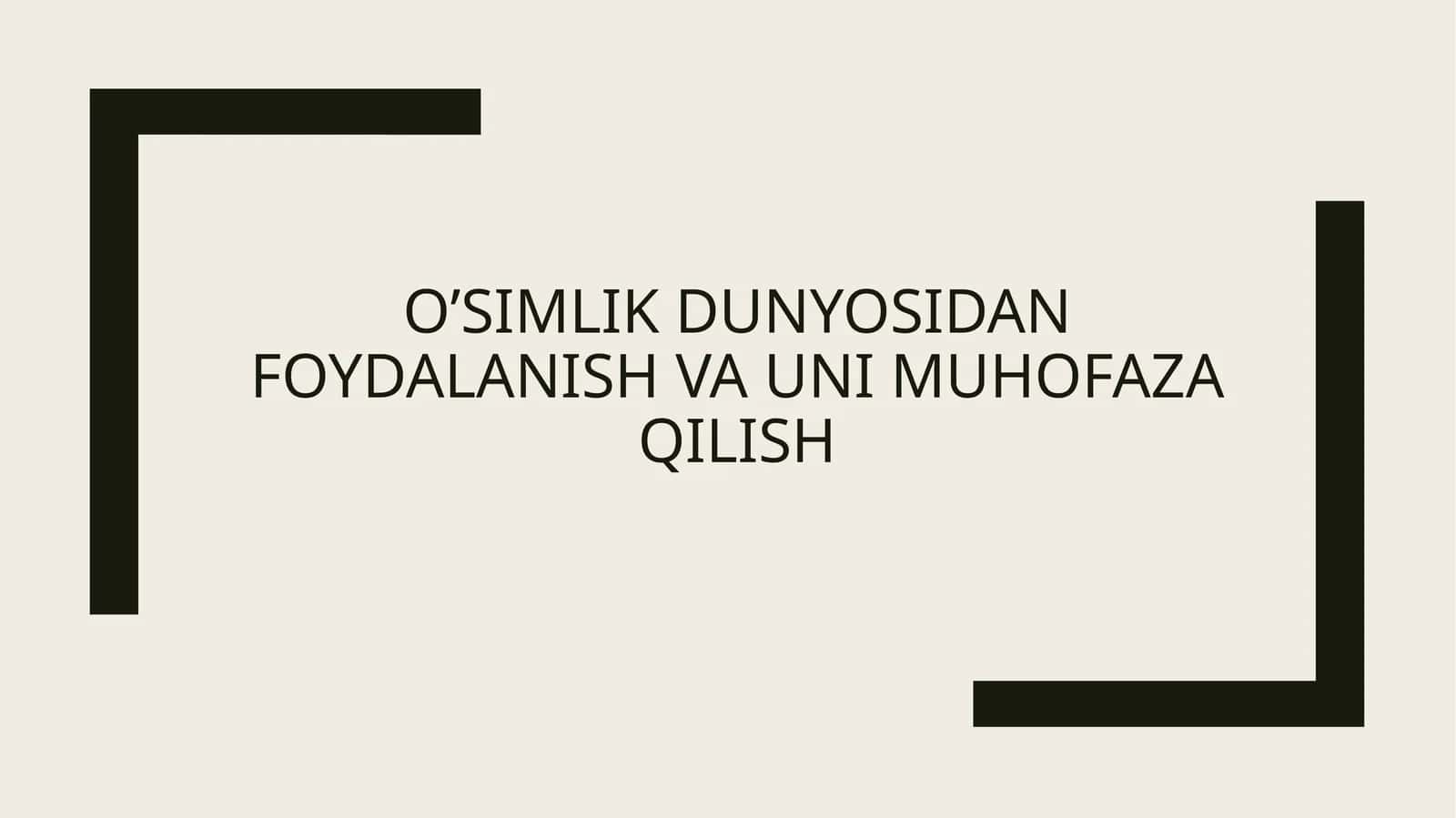 O’Simlikdunyosidanfoydalanishvaunimuhofazaqilish 1