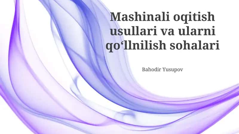 Mashinali oqitish usullari va ularni qoʻllnilish sohalari 1