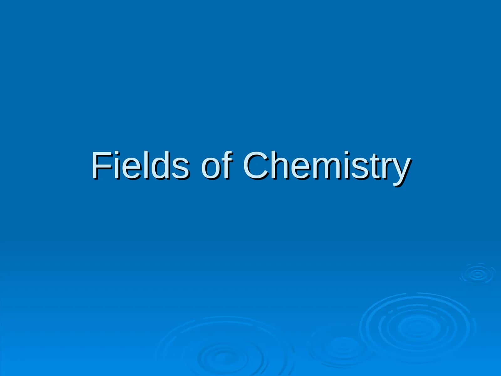 Fields of Chemistry 1