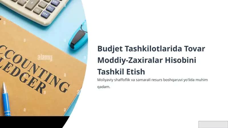 Budjet Tashkilotlarida Tovar Moddiy-Zaxiralar Hisobini Tashkil Etish 1