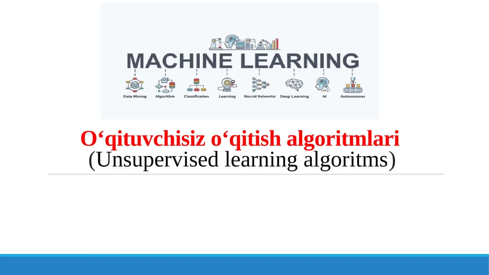 O‘qituvchi sizo‘qitish algoritmari (Unsupervised learning algoritmlari) 1