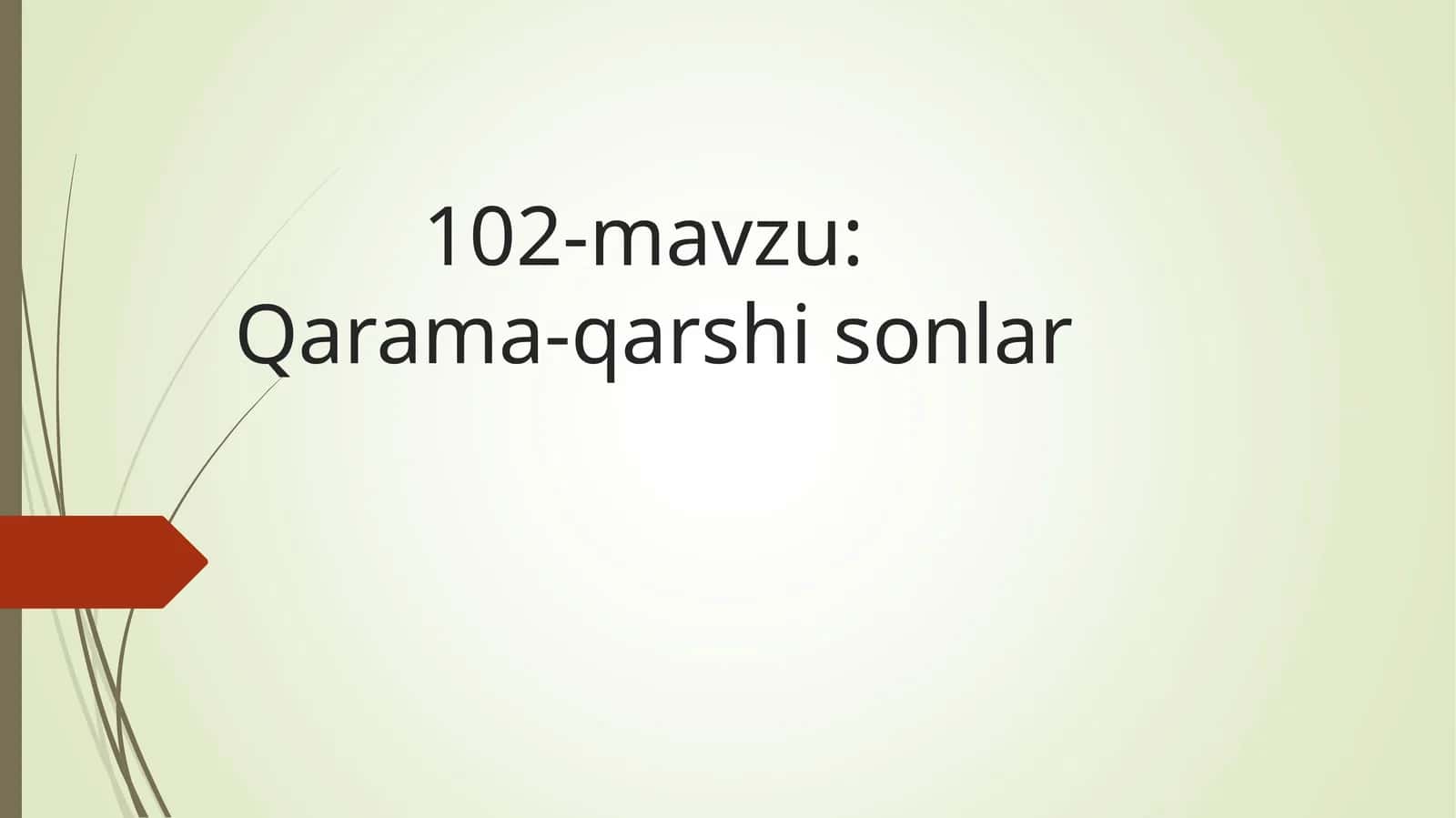 102-mavzu:Qarama-qarshi sonlar 1