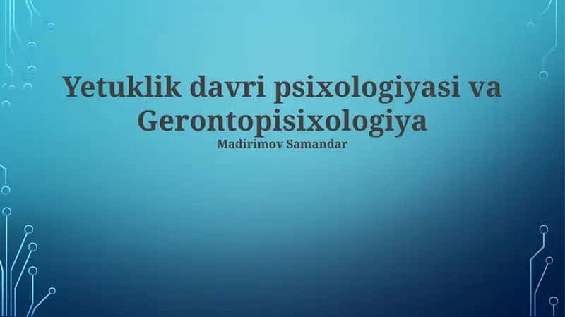Yetuklik davri psixologiyasi va Gerontopisixologiya 1