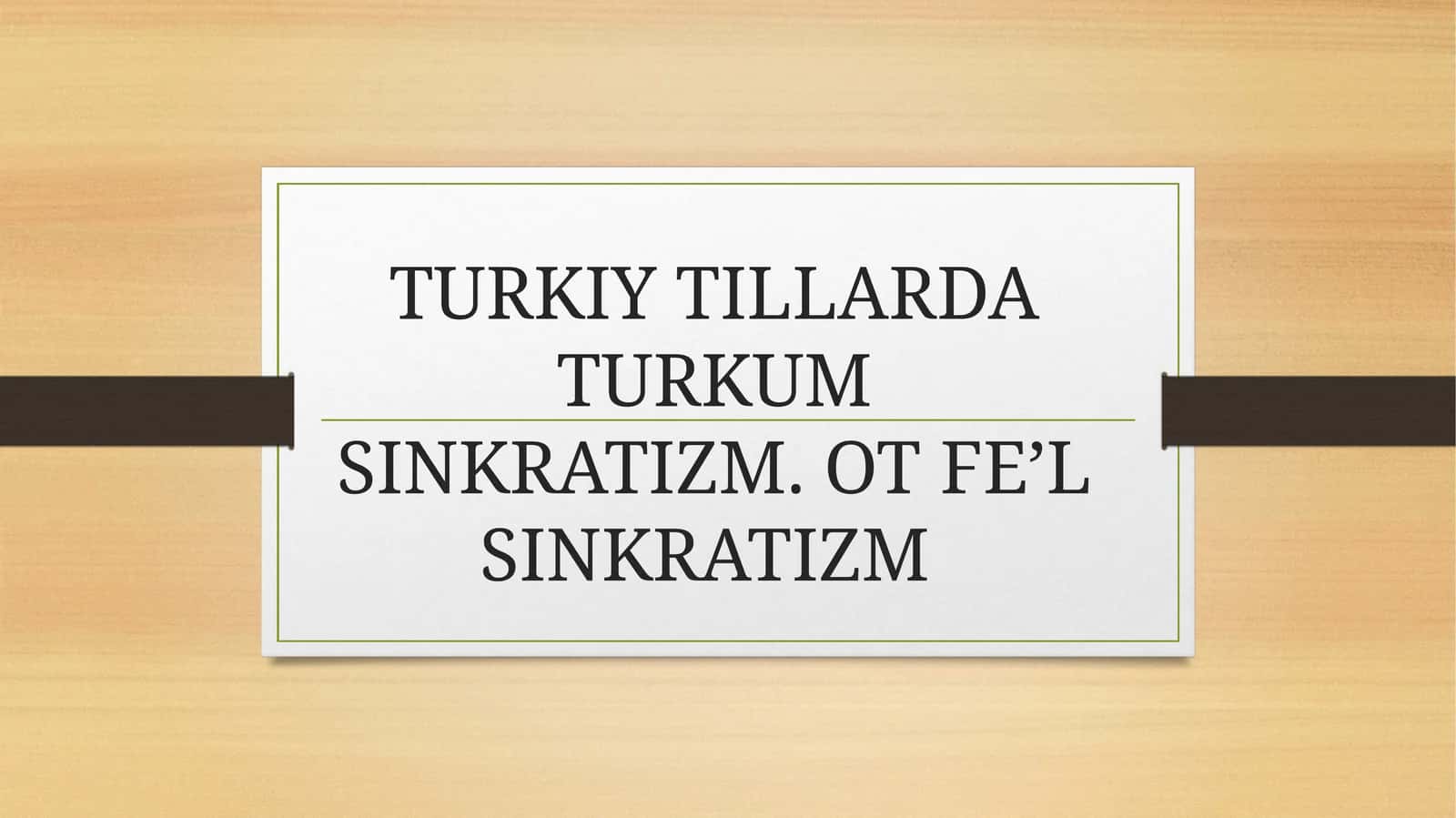TURKIY TILLARDA TURKUM SINKRATIZM. OTFEʼLSINKRATIZM 1