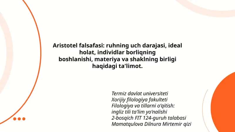 Aristotel falsafasi: ruhning uch darajasi, ideal holat, individlar borliqning boshlanishi, materiya va shaklning birligi haqidagi ta'limot 1
