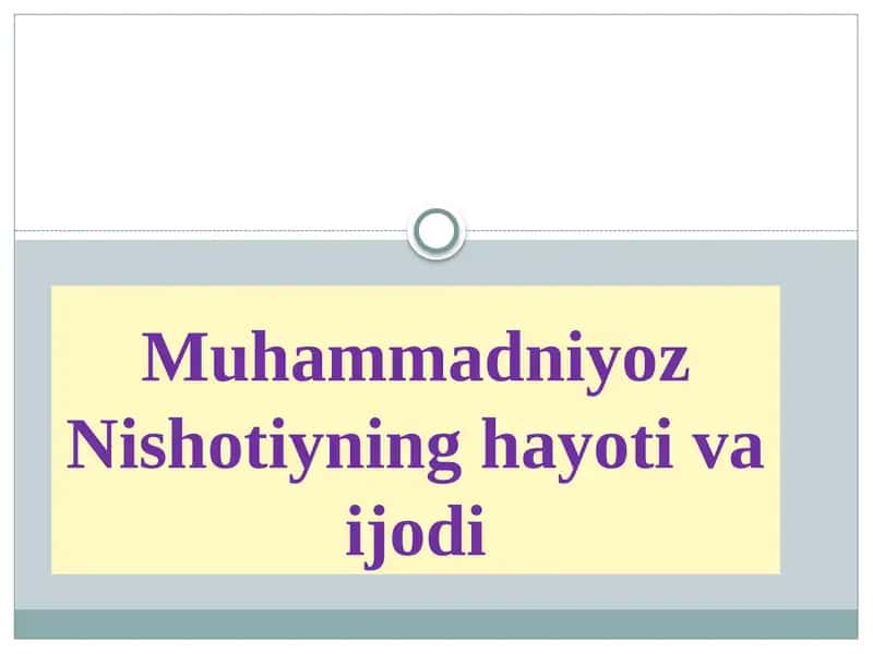 Muhammadniyoz Nishotiyning hayoti va ijodi 1