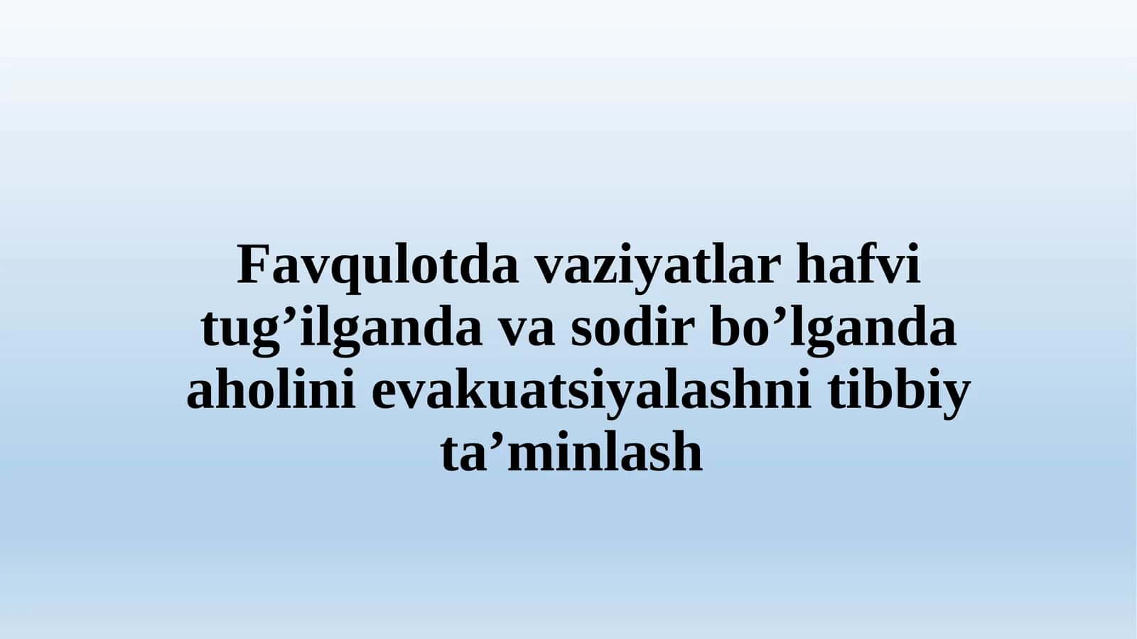 Favqulodda vaziyatlar havfi tugʻilganda va sodir boʻlganda aholini evakuatsiyalashni tibbiy ta'minlash 1