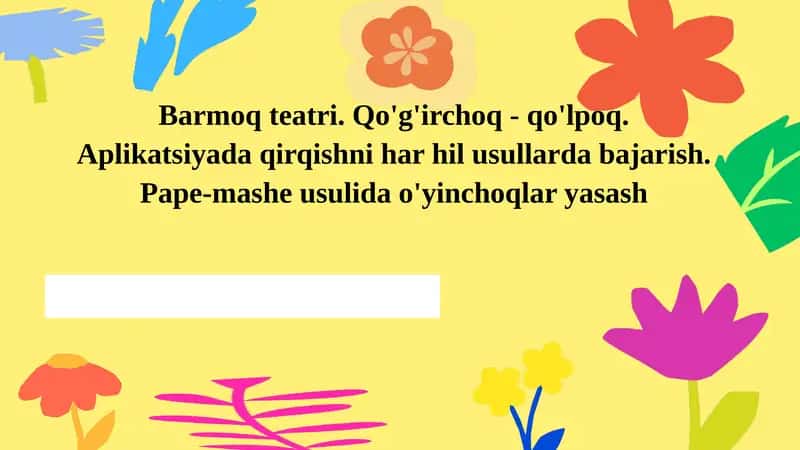 Barmoq teatri. Qo'g'irchoq - qo'lpoq. Aplikatsiyada qirqishni har hil usullarda bajarish. Pape-mashe usulida o'yinchoqlar yasash 1