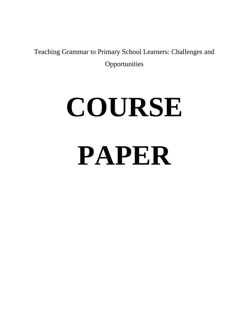 Teaching Grammar to Primary School Learners: Challenges and Opportunities 1