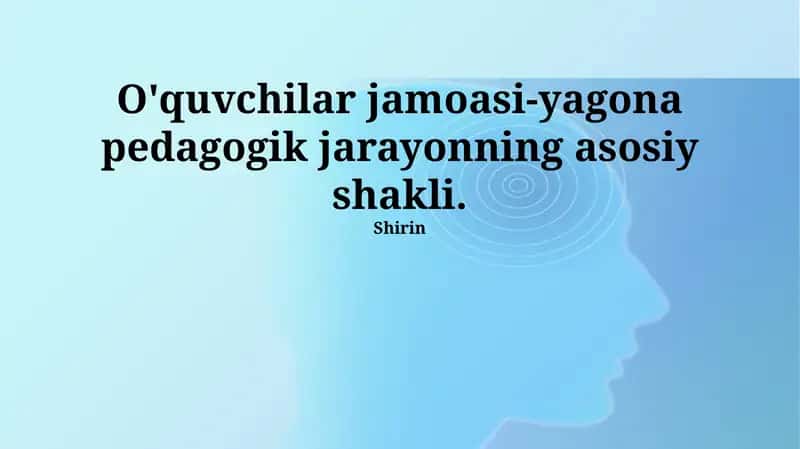 O'quvchilar jamoasi-yagona pedagogik jarayonning asosiy shakli 1