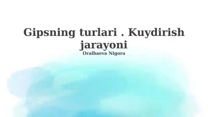 Gipsning turlari. Kuydirish jarayoni