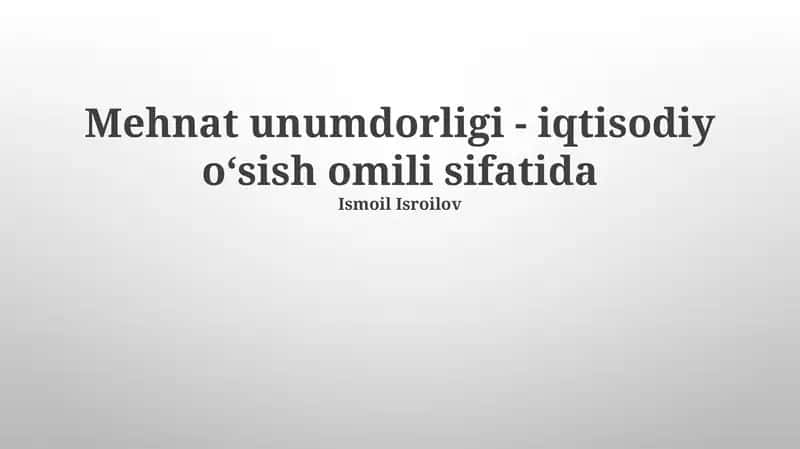 Mehnat unumdorligi - iqtisodiy oʻsish omili sifatida 1