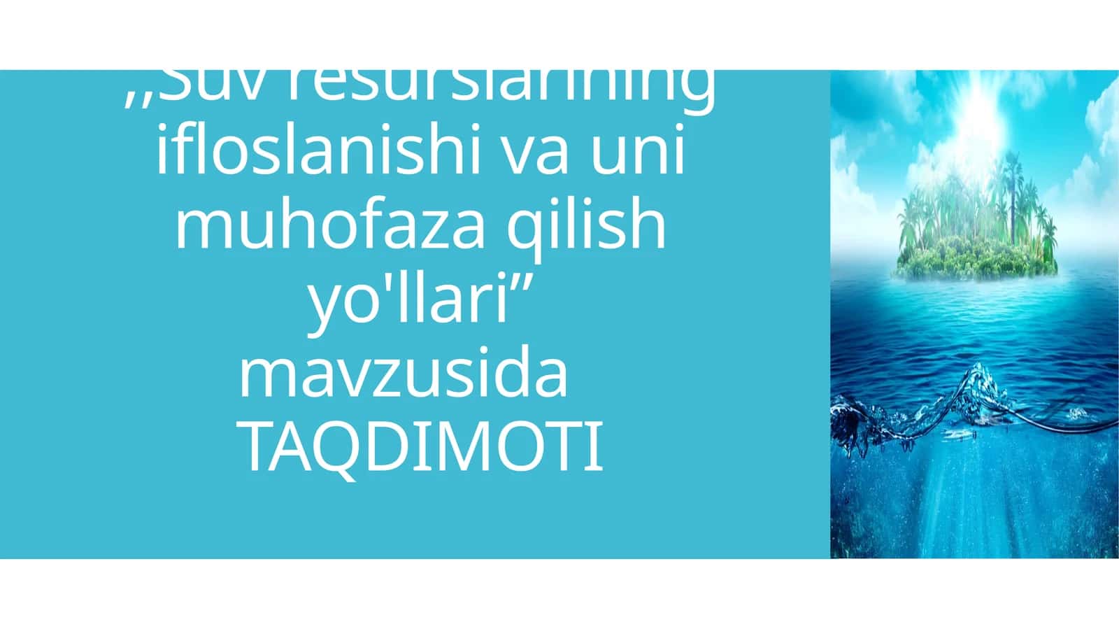 Muhlisa Abdubannoyeva - Suv resurslarining ifloslanishi va uni muhofaza qilish yo'llari 1